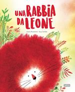 Una rabbia da leone. Ediz. a colori