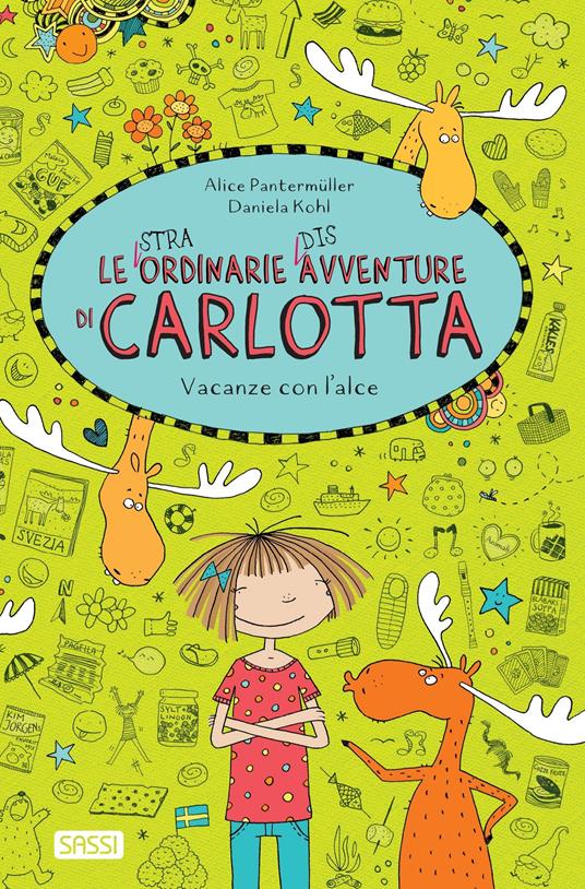 Vacanze con l'alce. Le (stra)ordinarie (dis)avventure di Carlotta - Alice Pantermüller,Daniela Kohl,Alessandra Petrelli - ebook