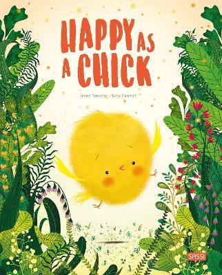Happy as a chick. Ediz. a colori - Irena Trevisan,Susy Zanella - copertina