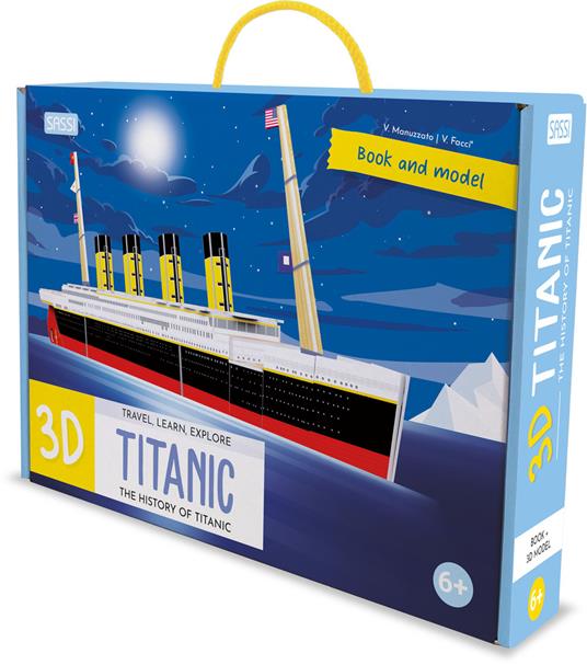 3D Titanic. The History of the Titanic. Travel, Learn and Explore. Ediz. a colori. Con modellino 3D - Valentina Facci,Valentina Manuzzato - copertina