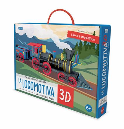 La locomotiva 3D. La storia dei treni. Viaggia, conosci, esplora. Ediz. a colori. Con modellino 3D - Ester Tomè - copertina