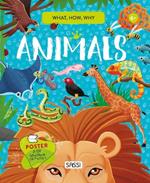 Animals. What, how, why. Ediz. a colori. Con Poster
