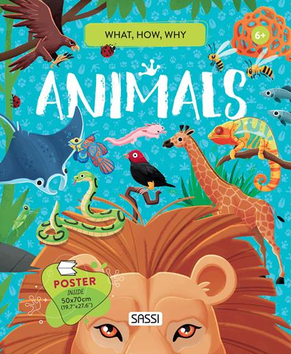 Animals. What, how, why. Ediz. a colori. Con Poster - Giulia Pesavento,Nadia Fabris,Enrico Lorenzi - copertina