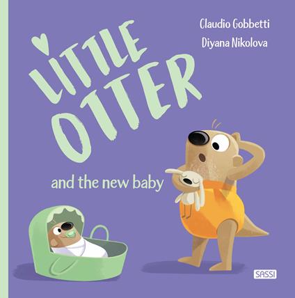 Little Otter and the new baby. Ediz. a colori - Claudio Gobbetti - copertina