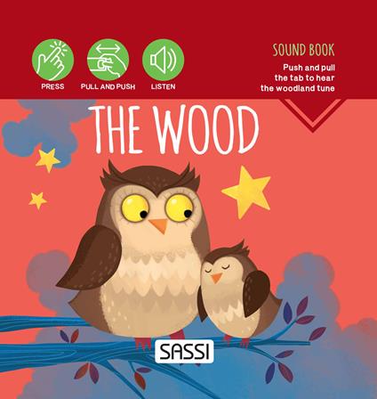 The wood. Sound book. Ediz. a colori - Ester Tomè,Matteo Gaule - copertina