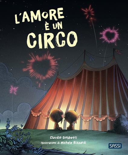 L'amore è un circo. Picture books. Ediz. a colori - Claudio Gobbetti - copertina