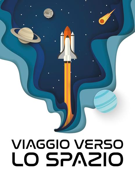Viaggio verso lo Spazio. Space shuttle 3D - Alberto Borgo,Francesco Legimi - 2