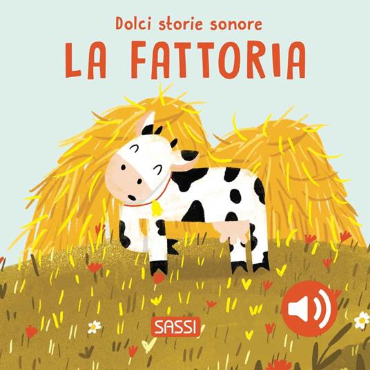 La fattoria. Dolci storie sonore. Ediz. a colori - Giulia Pesavento,Nelli Aghekyan - copertina