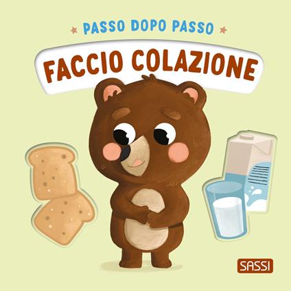 Faccio colazione. Passo dopo passo. Ediz. a colori - Giulia Pesavento - copertina
