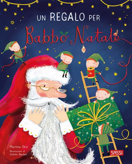 Un regalo per Babbo Natale. Ediz. illustrata - Martina Orsi - copertina