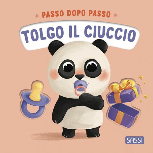 Tolgo il ciuccio. Passo dopo passo. Board books. Ediz. a colori - Giulia Pesavento - copertina