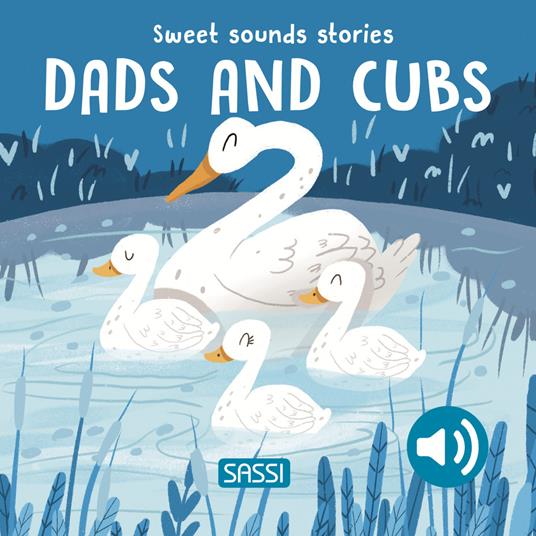 Dads and cubs. Sweet sounds stories. Ediz. a colori - Giulia Pesavento - copertina