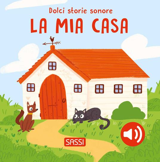 La mia casa. Dolci storie sonore. Ediz. a colori - Roberta Marcolin - copertina