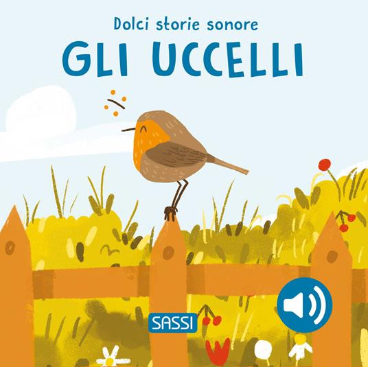 Gli uccelli. Dolci storie sonore. Ediz. illustrata - Giulia Pesavento - copertina