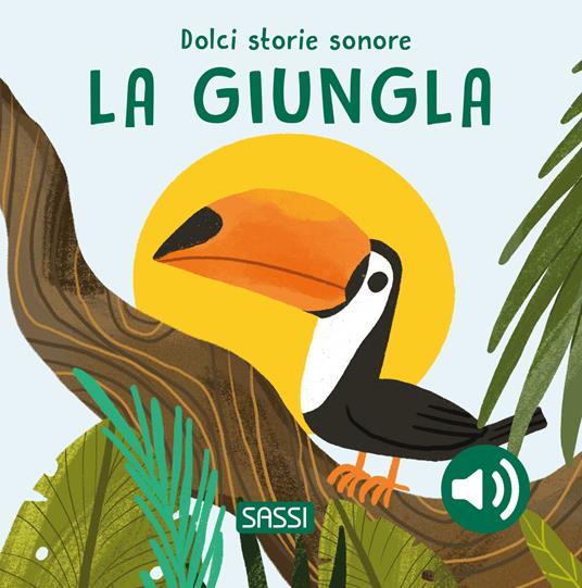 La giungla. Dolci storie sonore. Ediz. illustrata - Roberta Marcolin - copertina