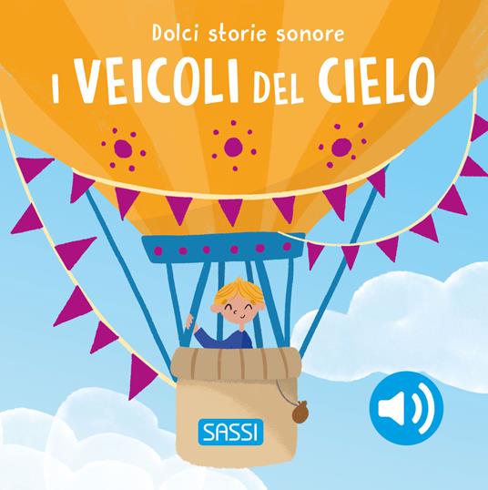 I veicoli del cielo. Dolci storie sonore. Ediz. a colori - Roberta Marcolin - copertina