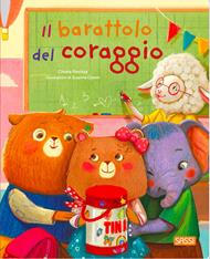Il barattolo del coraggio. Ediz. a colori