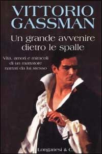 Un grande avvenire dietro le spalle - Vittorio Gassman - copertina