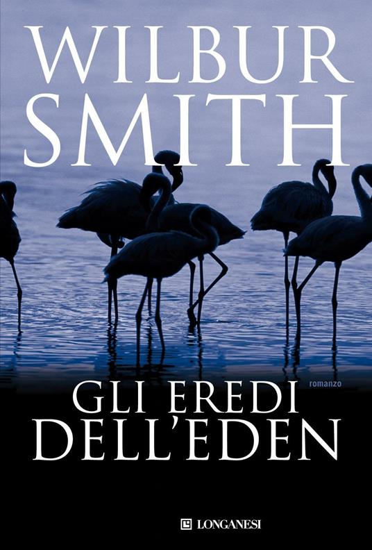 Gli eredi dell'Eden - Wilbur Smith - 4