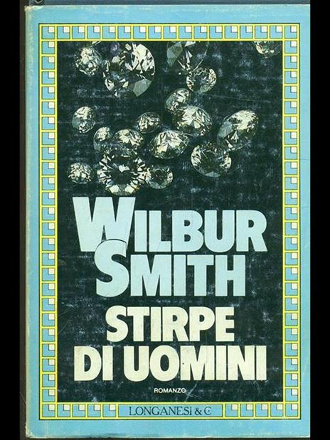 Stirpe di uomini - Wilbur Smith - copertina