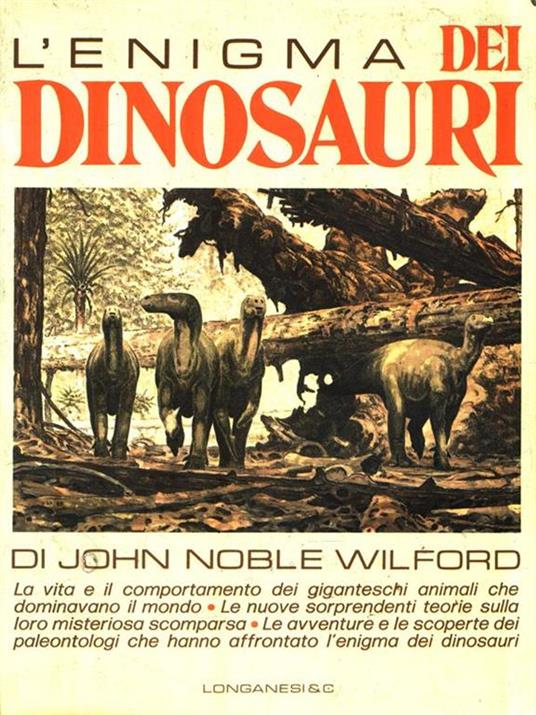 L' enigma dei dinosauri - John Noble Wilford - copertina