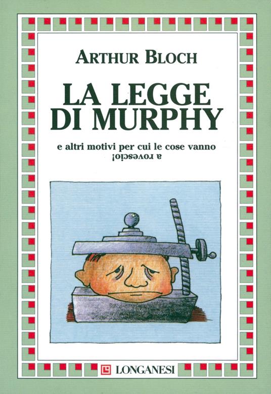 La legge di Murphy e altri motivi per cui le cose vanno a rovescio! - Arthur Bloch - copertina