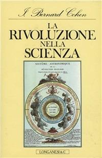 La rivoluzione nella scienza - I. Bernard Cohen - copertina