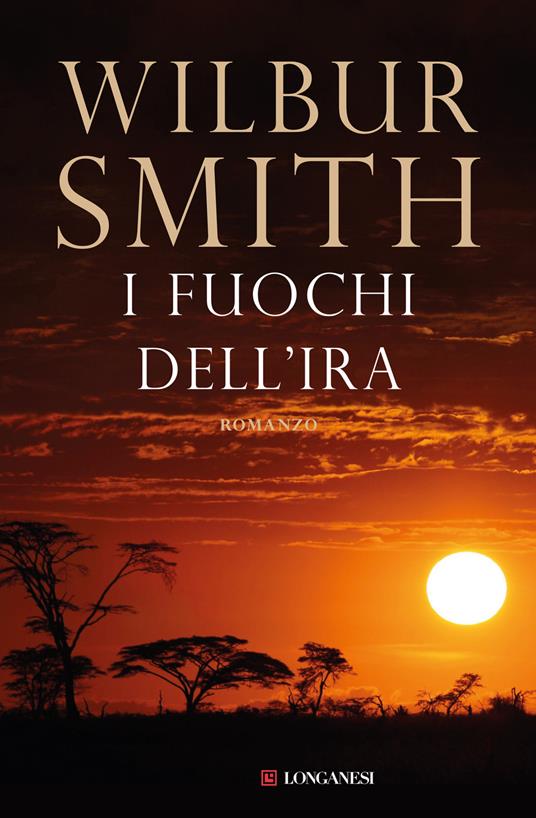 I fuochi dell'ira - Wilbur Smith - copertina