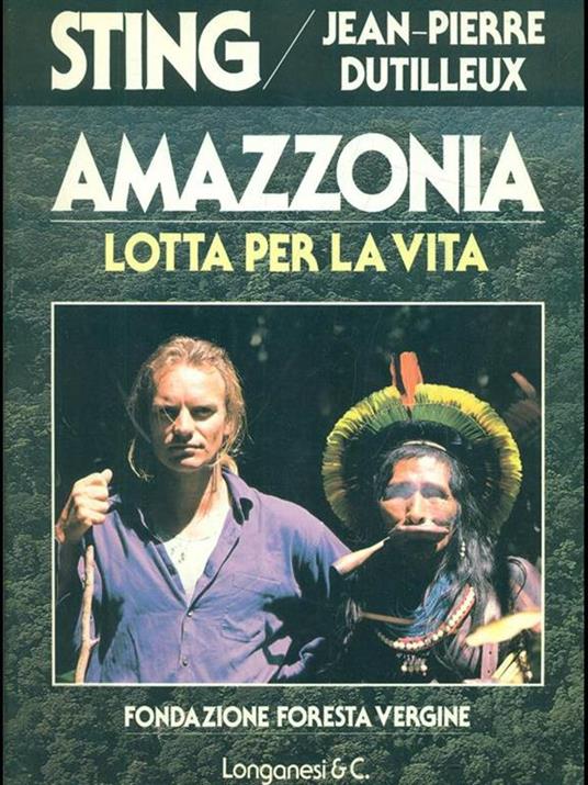 Amazzonia. Lotta per la vita - Sting,Jean-Pierre Dutilleux - 2