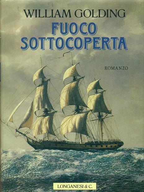 Fuoco sottocoperta - William Golding - 2