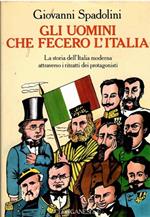 Gli uomini che fecero l'Italia. Vol. 1
