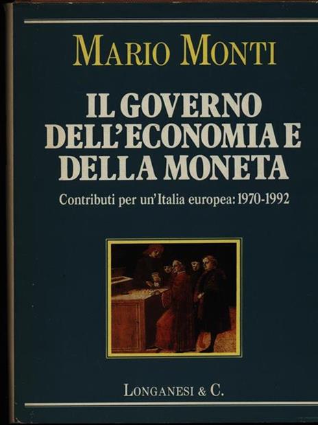 Il governo dell'economia e della moneta - Mario Monti - copertina