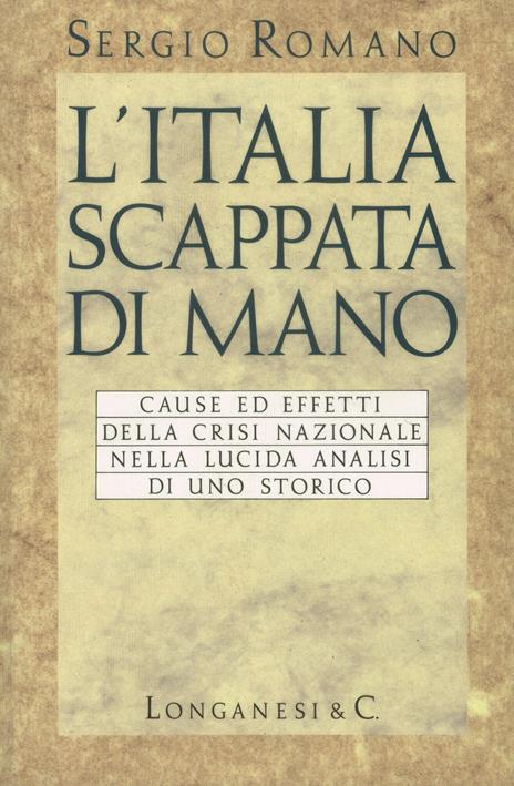 L'Italia scappata di mano - Sergio Romano - 2