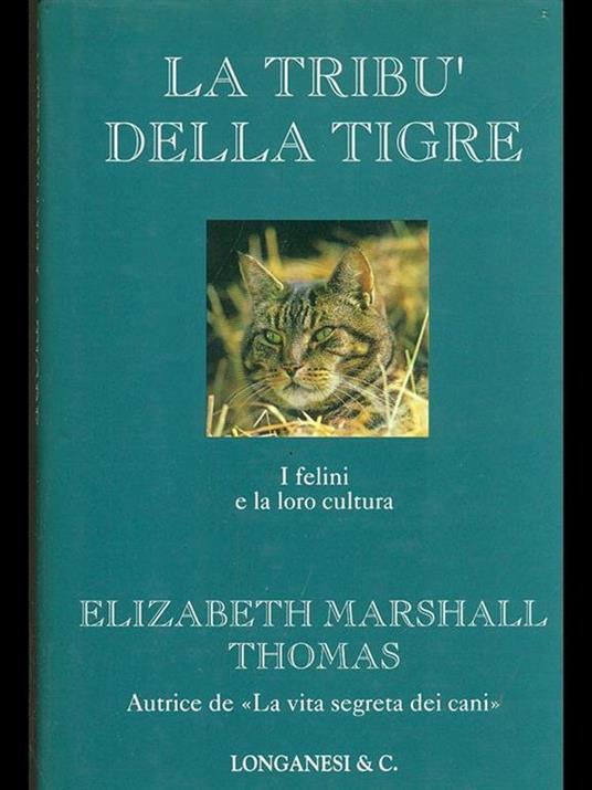 La tribù della tigre. I felini e la loro cultura - Elizabeth Marshall Thomas - copertina