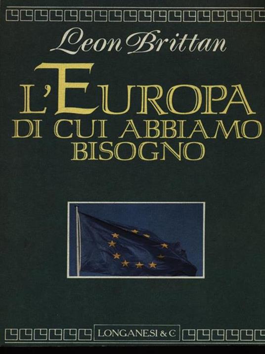 L' Europa di cui abbiamo bisogno - Leon Brittan - copertina