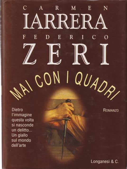 Mai con i quadri - Federico Zeri,Carmen Iarrera - 3