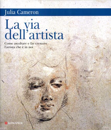 La via dell'artista. Come ascoltare e far crescere l'artista che è in noi - Julia Cameron - copertina