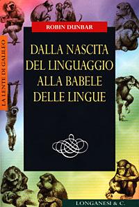 Dalla nascita del linguaggio alla babele delle lingue - Robin Dunbar - copertina