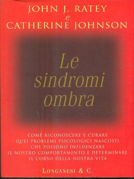 Le sindromi ombra - John J. Ratey,Catherine Johnson - 2