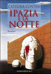 Ipazia e la notte - Caterina Contini - copertina