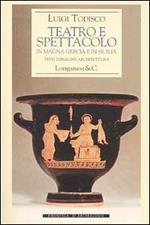 Teatro e spettacolo in Magna Grecia e in Sicilia