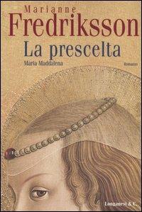 La prescelta. Maria Maddalena - Marianne Fredriksson - copertina