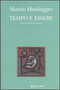 Tempo e essere - Martin Heidegger - Libro - Longanesi - Il Cammeo | IBS