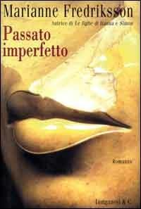 Passato imperfetto - Marianne Fredriksson - copertina