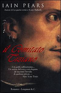 Il comitato Tiziano - Iain Pears - copertina