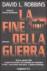 La fine della guerra - David L. Robbins - copertina