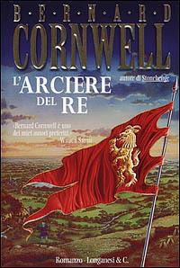 L' arciere del re - Bernard Cornwell - copertina