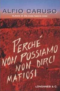 Perché non possiamo non dirci mafiosi - Alfio Caruso - copertina