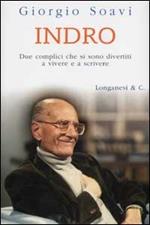 Indro. Due complici che si sono divertiti a vivere e a scrivere