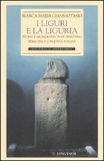 I liguri e la Liguria. Storia e archeologia di un territorio prima della conquista romana